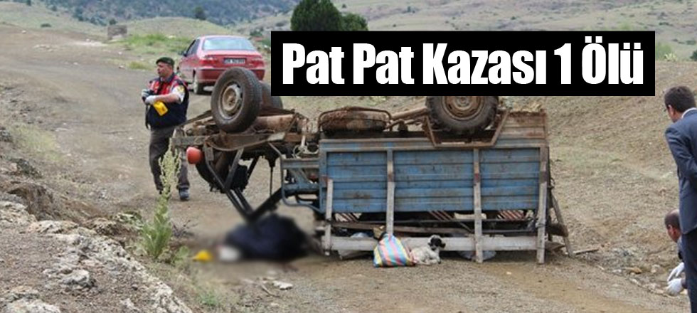 Pat Pat Kazası 1 Ölü