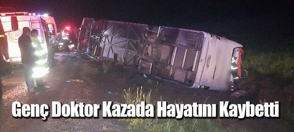 Genç Doktor Kazada Hayatını Kaybetti