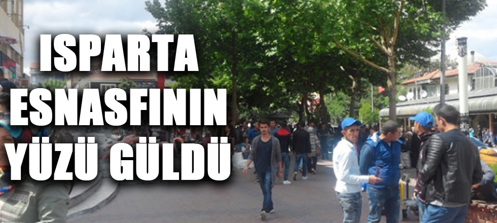 Isparta Esnafının Yüzü Güldü