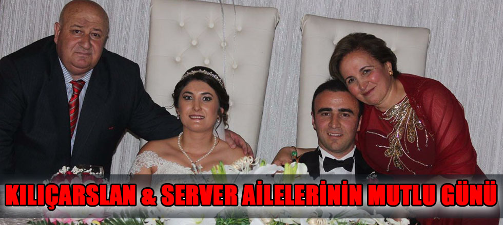 Kılıçarslan & Sever Ailelerinin Mutlu Günü