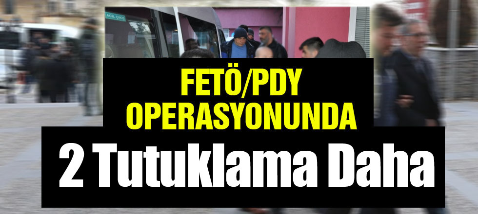 FETÖ PDY Davasında 2 Tutuklama Daha