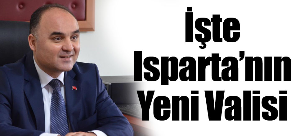 Isparta Valisi Değişti: Yeni Vali Şehmus Günaydın