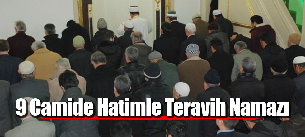9 Camide Hatimle Teravih Namazı