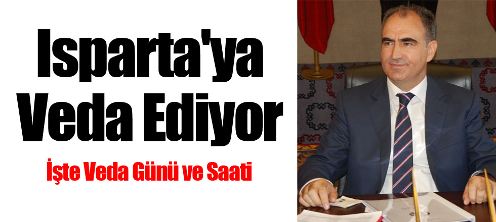 Isparta'ya Veda Ediyor