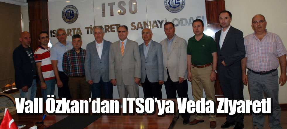 Vali Özkan’dan ITSO’ya Veda Ziyareti
