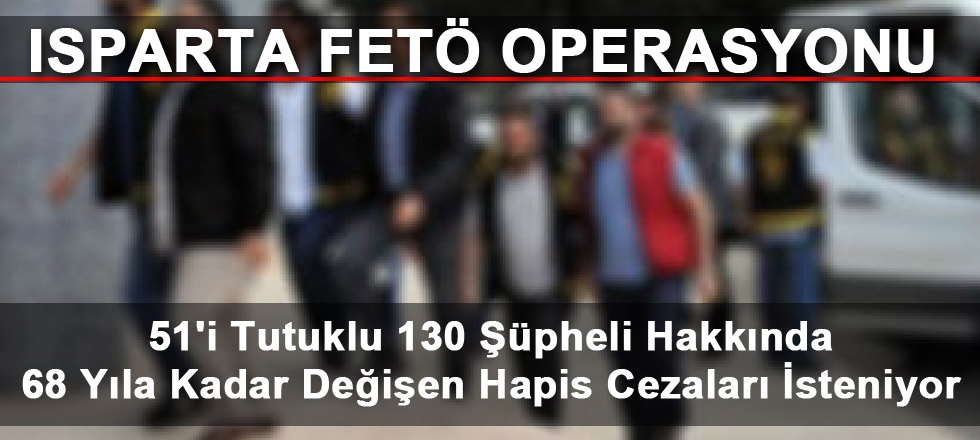 68 Yıla Kadar Hapis Cezası İle Yargılanacaklar