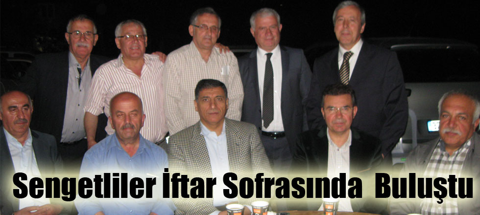 Sengetliler İftar Sofrasında  Buluştu