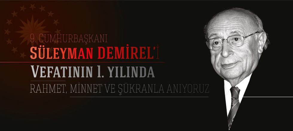 Demirel'in vefatının üzerinden bir yıl geçti