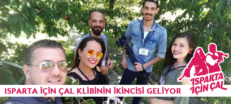 Isparta İçin Çal Klibinin İkincisi Geliyor