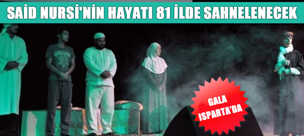 Said Nursi'nin Hayatı 81 İlde Sahnelenecek