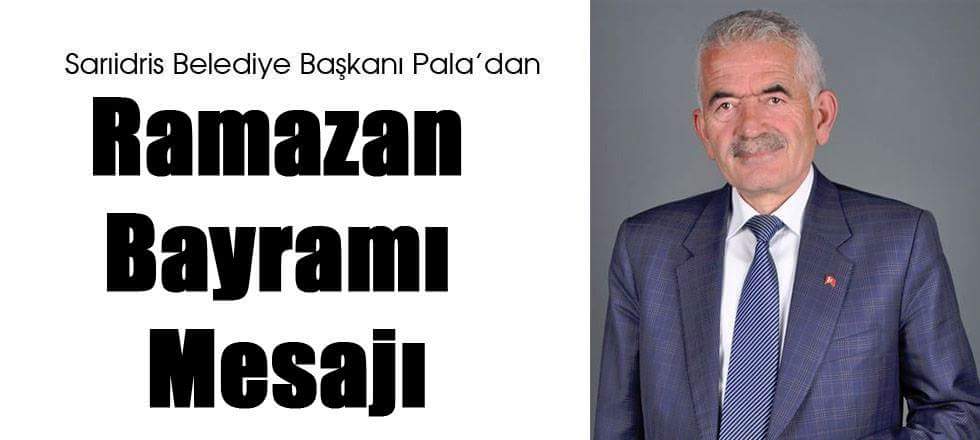 Başkan Pala'dan Bayram Mesajı