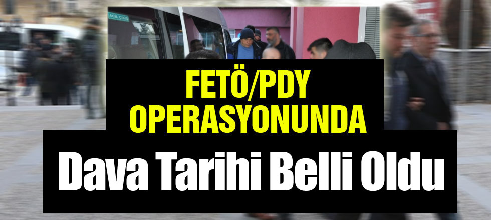 İşte FETÖ/PDY Davasının Görüleceği Tarih
