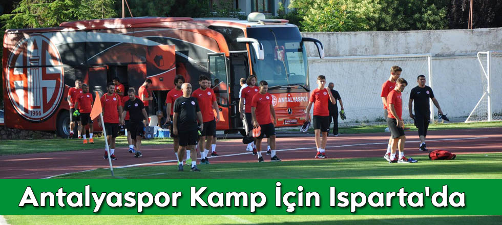 Antalyaspor Kamp İçin Isparta'da