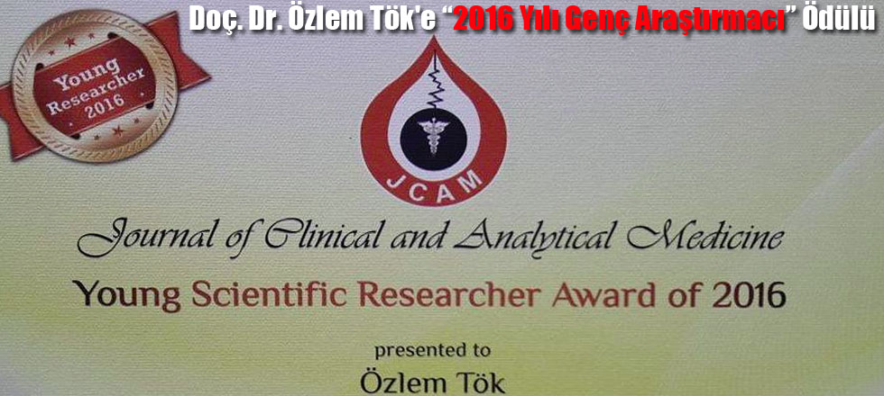 Doç. Dr. Özlem Tök'e “2016 Yılı Genç Araştırmacı” Ödülü