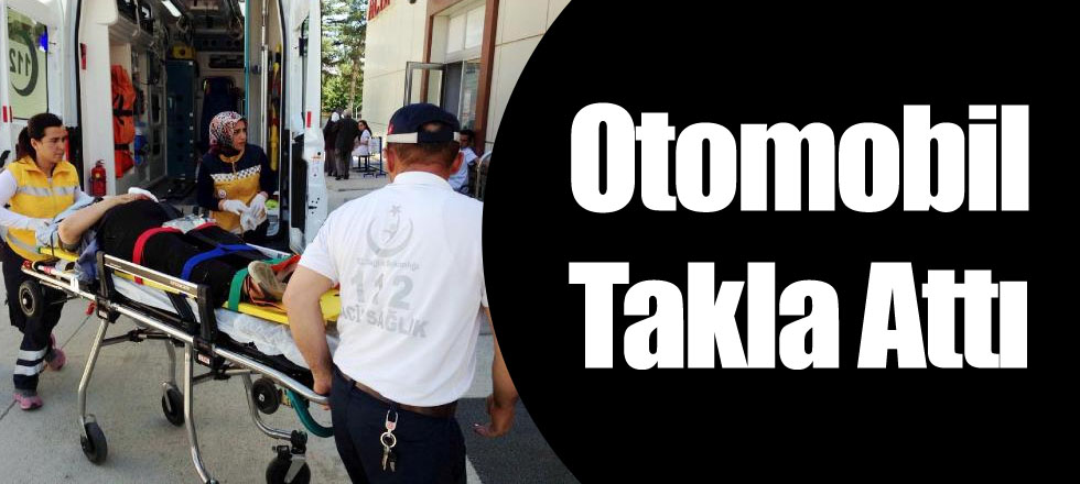 Şarkikaraağaç'ta Otomobil Takla Attı