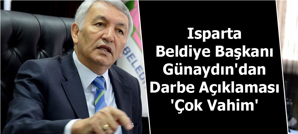 Günaydın'dan Darbe Açıklaması: 'Çok Vahim'