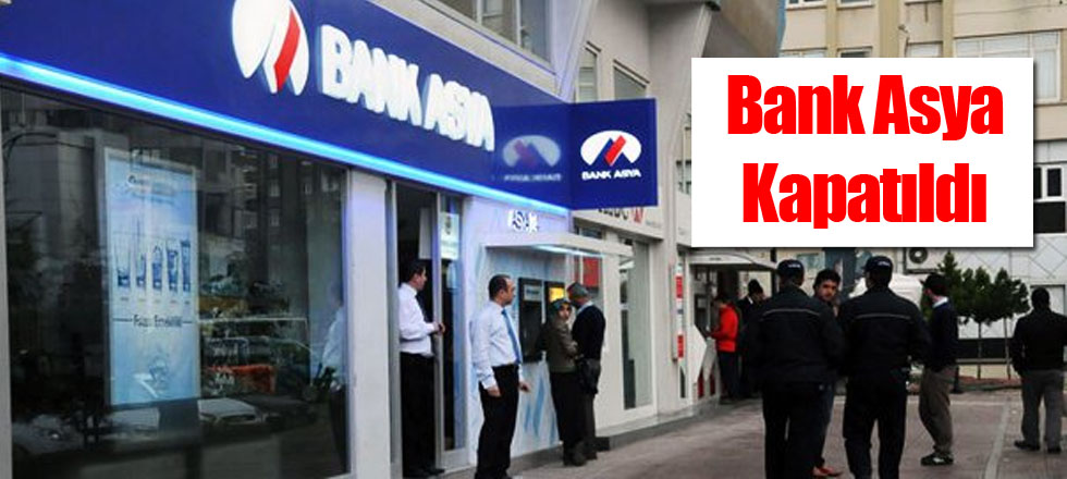 Bank Asya Kapatıldı
