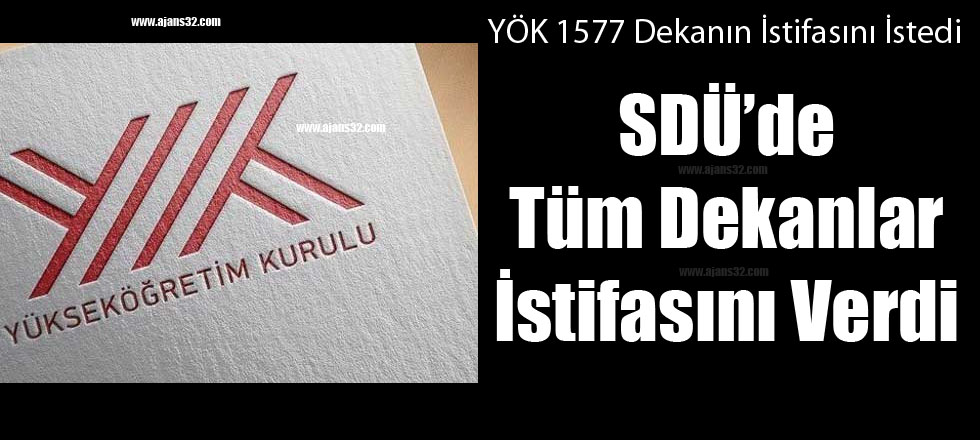 SDÜ'de Tüm Dekanlar İstifa Etti...