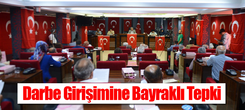 Belediye Meclisi'nden Darbe Girişimine Bayraklı Tepki