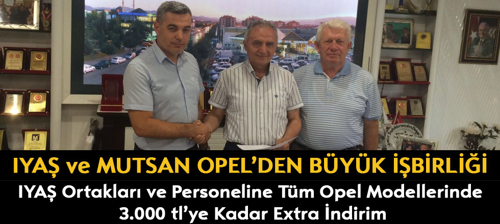 IYAŞ ile Mutsan Opel Plaza Arasında İşbirliği Protokolü İmzalandı
