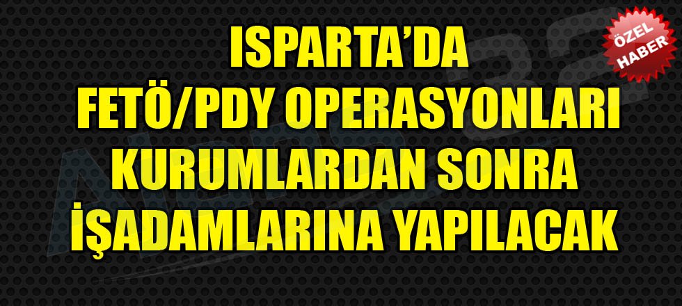 FETÖ/PDY Operasyonlarında Sırada İşadamları Mı Var?