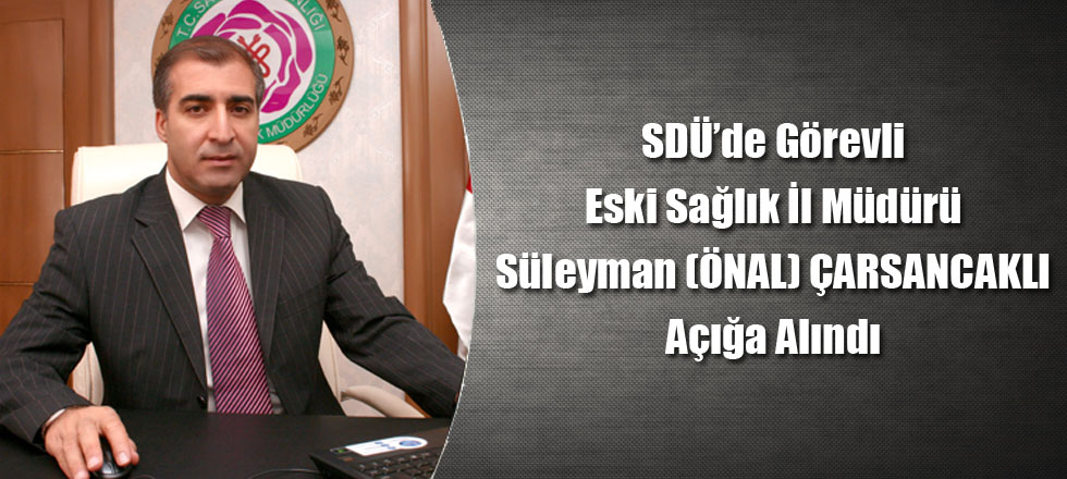 Eski Sağlık İl Müdürü Açığa Alındı