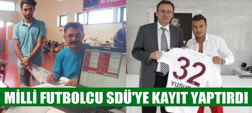 Milli Futbolcu SDÜ'ye Kayıt Yaptırdı