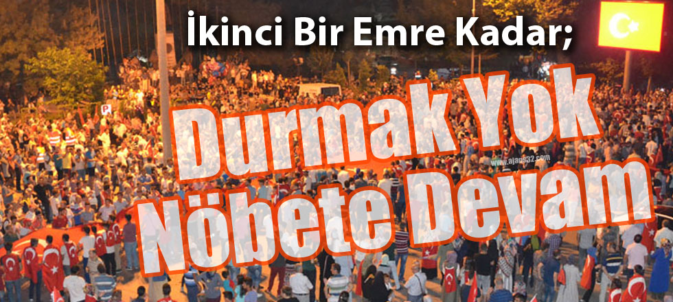 Durmak Yok Nöbete Devam