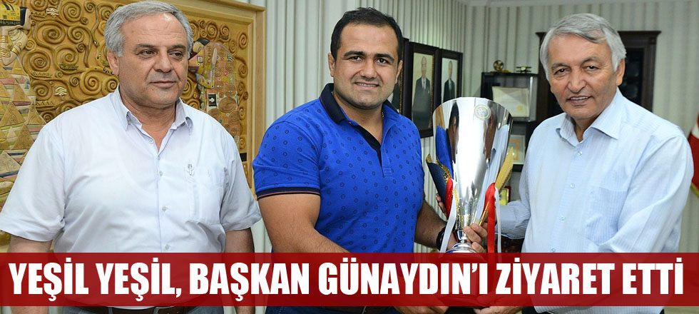 Yeşil Yeşil, Başkan Günaydın’ı Ziyaret Etti