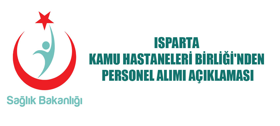 Isparta Kamu Hastaneleri Birliği'nden Personel Alımı Açıklaması