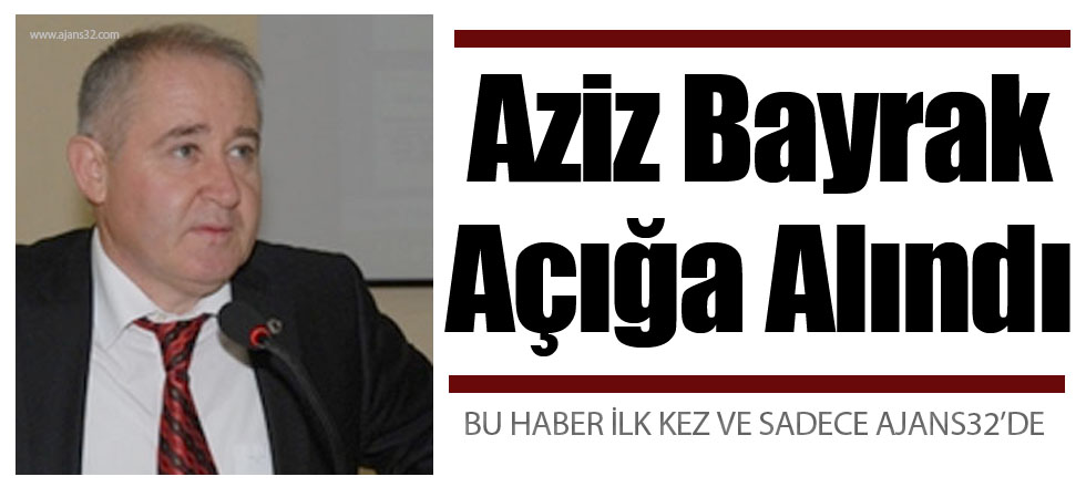 Aziz Bayrak Açığa Alındı