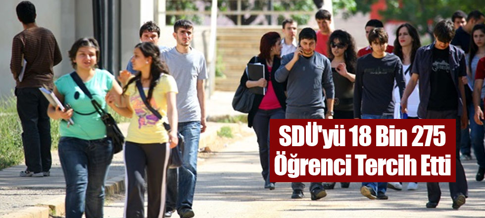 SDÜ'yü 18 Bin 275 Öğrenci Tercih Etti