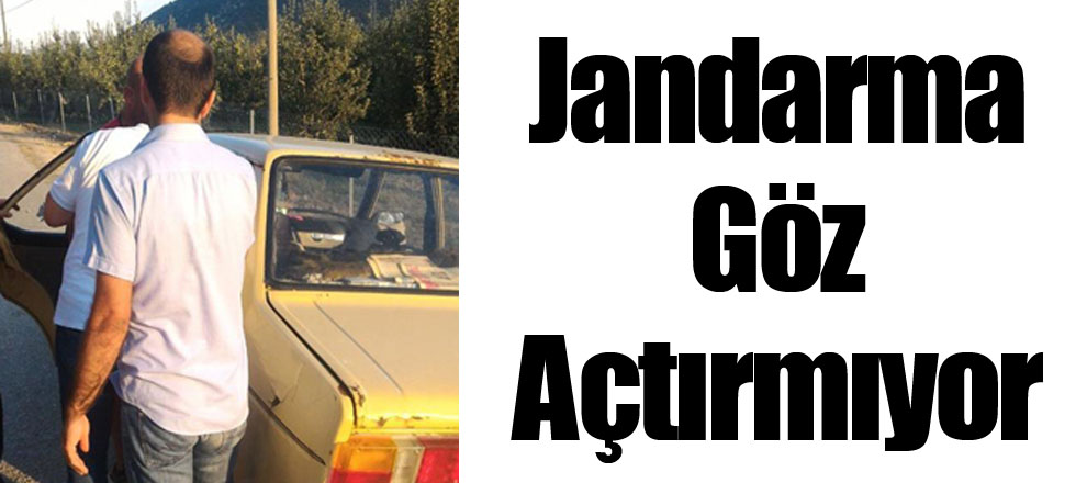 Jandarma Göz Açtırmıyor