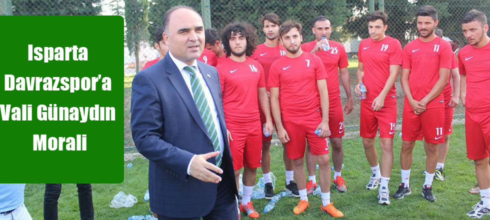 Isparta Davrazspor’a, Vali Günaydın Morali