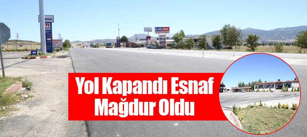 Yol Kapandı Esnaf Mağdur Oldu