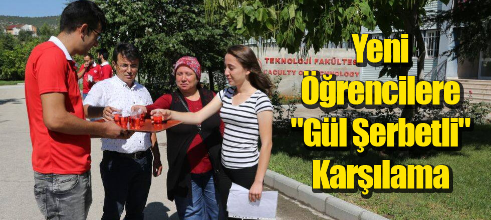 Yeni Öğrencilere "Gül Şerbetli" Karşılama