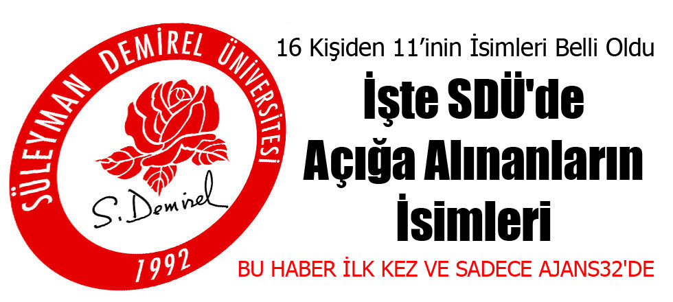 İşte SDÜ'de Açığa Alınanların İsimleri
