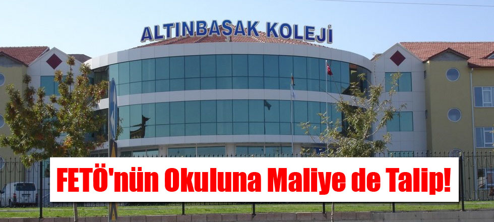 FETÖ'nün Okuluna Maliye de Talip !