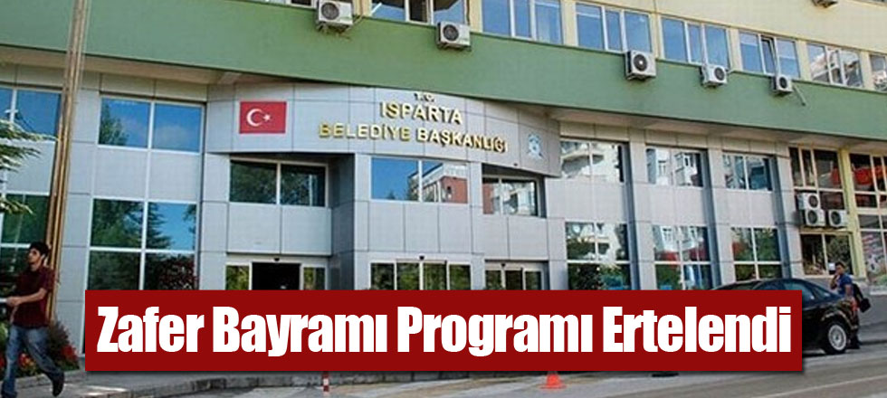 Zafer Bayramı Programı Ertelendi