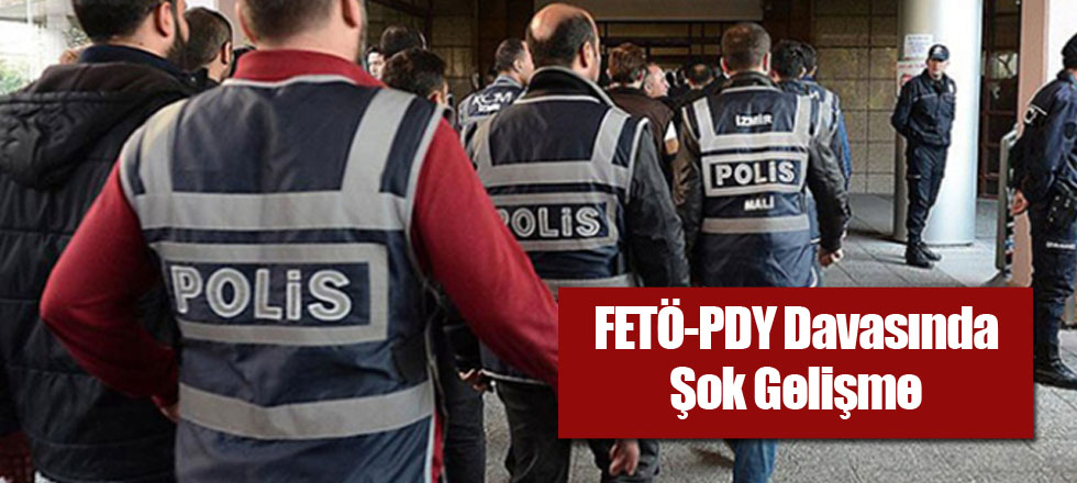 FETÖ-PDY Davasında Şok Gelişme