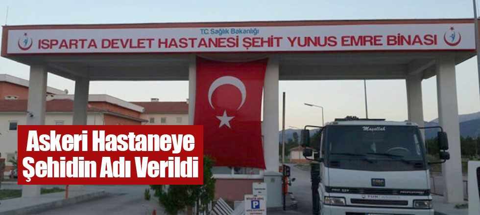 Askeri Hastaneye Şehidin Adı Verildi