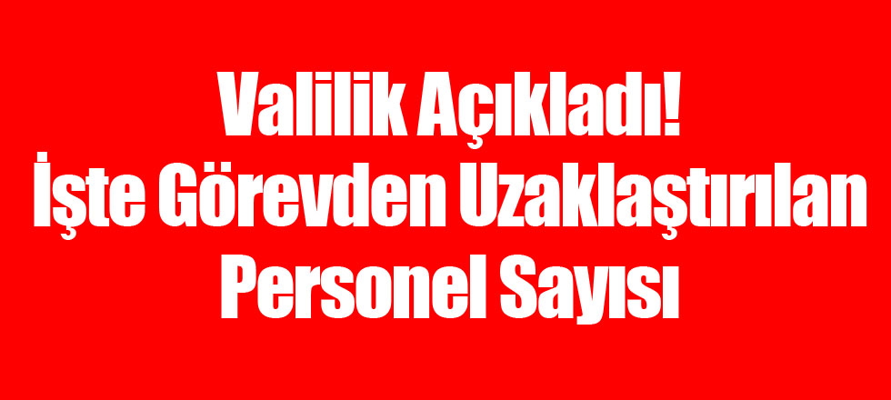 Isparta'da FETÖ'den Görevden Uzaklaştırılan Personel Sayısı