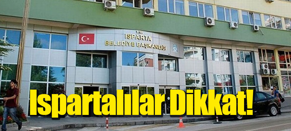 Ispartalılar Dikkat!