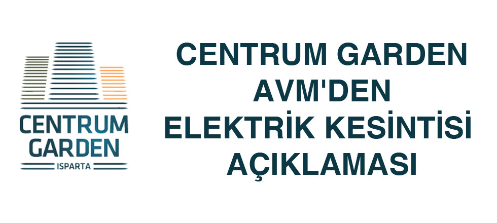 Centrum Garden Avm'den Elektrik Kesintisi Açıklaması