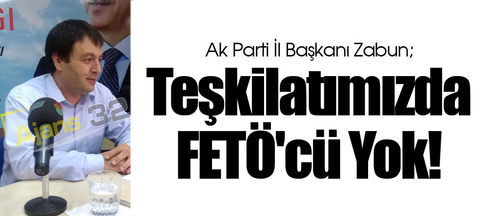 Teşkilatımızda FETÖ'cü Yok!