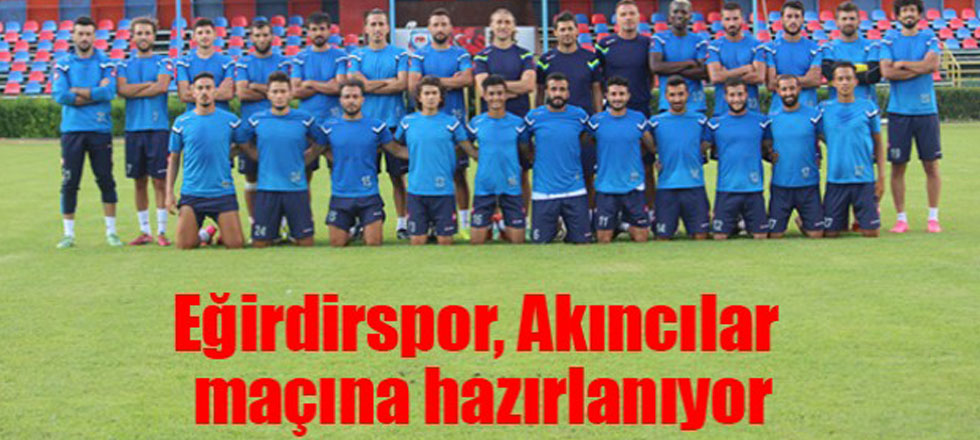 Eğirdirspor Akıncılar Maçına Hazırlanıyor