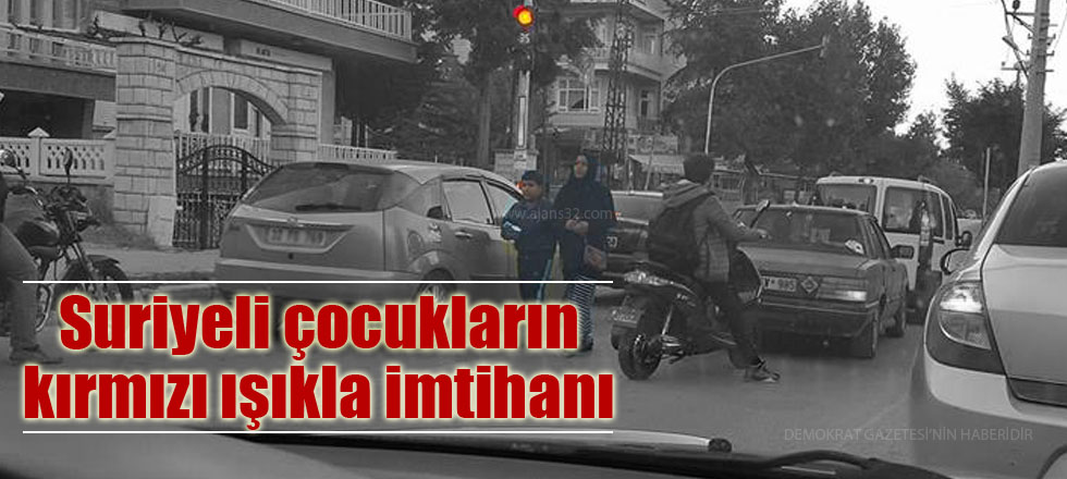 Suriyeli çocukların kırmızı ışıkla imtihanı