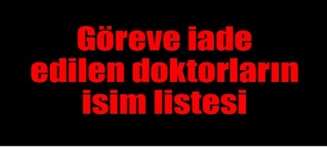 Göreve İade Edilen Doktorların Listesi
