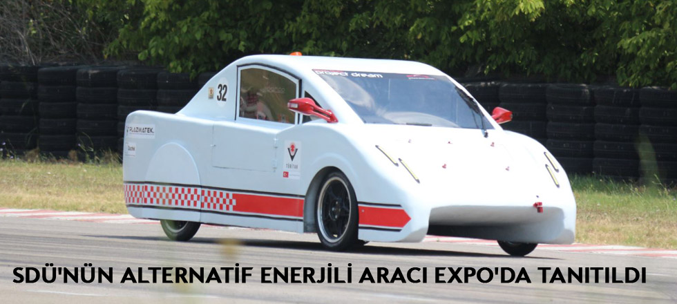 SDÜ'nün Alternatif Enerjili Aracı EXPO'da Tanıtıldı