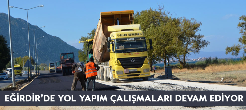 Eğirdir’de Yol Yapım Çalışmaları Devam Ediyor